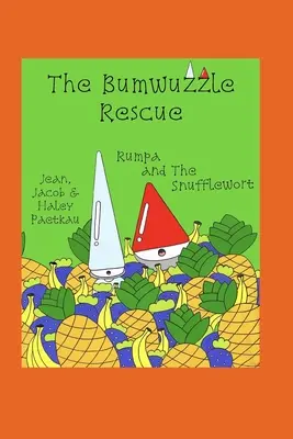 El rescate de Bumwuzzle: Rumpa y la Snufflewort - The Bumwuzzle Rescue: Rumpa and the Snufflewort