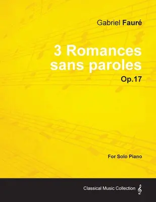 3 Romances Sans Paroles Op.17 - Para Piano Solo (1878) - 3 Romances Sans Paroles Op.17 - For Solo Piano (1878)