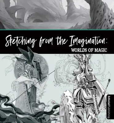 Dibujar desde la imaginación: Magia y mito - Sketching from the Imagination: Magic & Myth