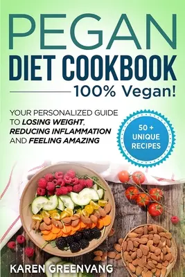 Libro de Cocina de la Dieta Pegan: 100% VEGANO: Su Guía Personalizada para Perder Peso, Reducir la Inflamación y Sentirse Increíble - Pegan Diet Cookbook: 100% VEGAN: Your Personalized Guide to Losing Weight, Reducing Inflammation, and Feeling Amazing