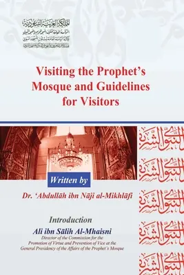 Visita a la Mezquita del Profeta y Normas para los Visitantes - Visiting the Prophet's Mosque and Guidelines for Visitors