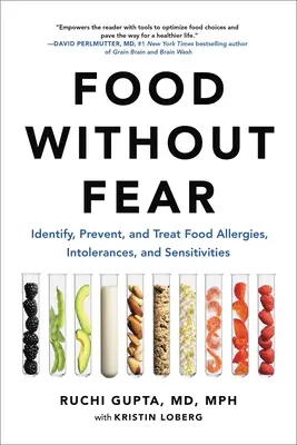 Alimentación sin miedo: Identificar, prevenir y tratar las alergias, intolerancias y sensibilidades alimentarias - Food Without Fear: Identify, Prevent, and Treat Food Allergies, Intolerances, and Sensitivities