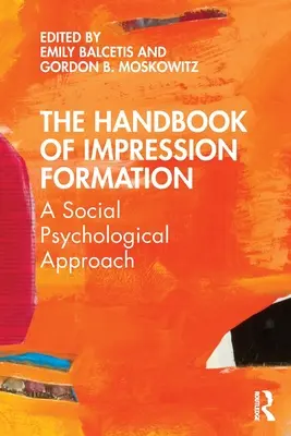 Manual de formación de impresiones: Un enfoque psicológico social - The Handbook of Impression Formation: A Social Psychological Approach