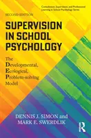 Supervisión en Psicología Escolar: El modelo evolutivo, ecológico y de resolución de problemas - Supervision in School Psychology: The Developmental, Ecological, Problem-Solving Model