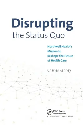 Alterar el statu quo: La misión de Northwell Health para remodelar el futuro de la atención sanitaria - Disrupting the Status Quo: Northwell Health's Mission to Reshape the Future of Health Care