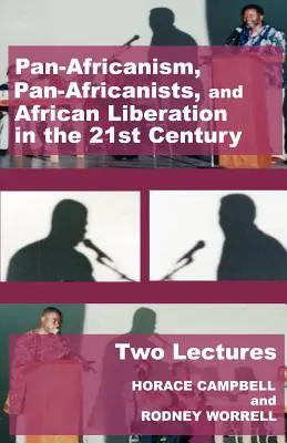 Panafricanismo, panafricanistas y liberación africana en el siglo XXI: Dos conferencias - Pan-Africanism, Pan-Africanists, and African Liberation in the 21st Century: Two Lectures