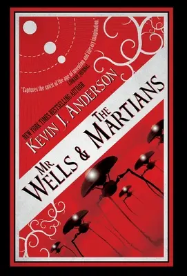 El Sr. Wells y los marcianos: Un emocionante relato de testigos oculares de la reciente invasión alienígena - Mr. Wells & the Martians: A Thrilling Eyewitness Account of the Recent Alien Invasion