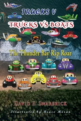 Trucks V: Camiones contra barcos: El rugido de Thunder Bay - Trucks V: Trucks vs Boats: The Thunder Bay Rip Roar