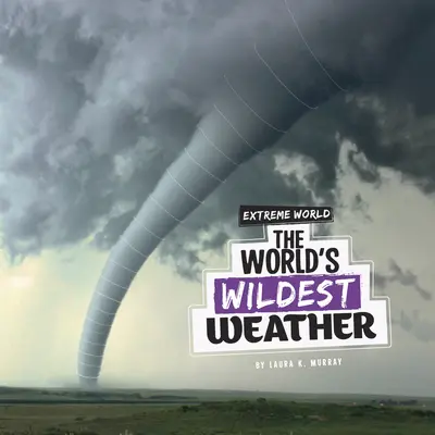 El tiempo más salvaje del mundo - The World's Wildest Weather