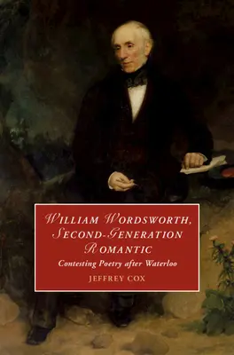 William Wordsworth, romántico de segunda generación - William Wordsworth, Second-Generation Romantic