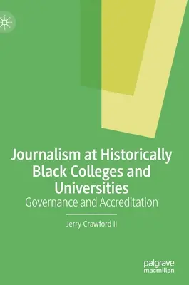 Journalism at Historically Black Colleges and Universities: Gobernanza y acreditación - Journalism at Historically Black Colleges and Universities: Governance and Accreditation