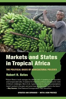 Mercados y Estados en el África tropical: La base política de las políticas agrícolas - Markets and States in Tropical Africa: The Political Basis of Agricultural Policies