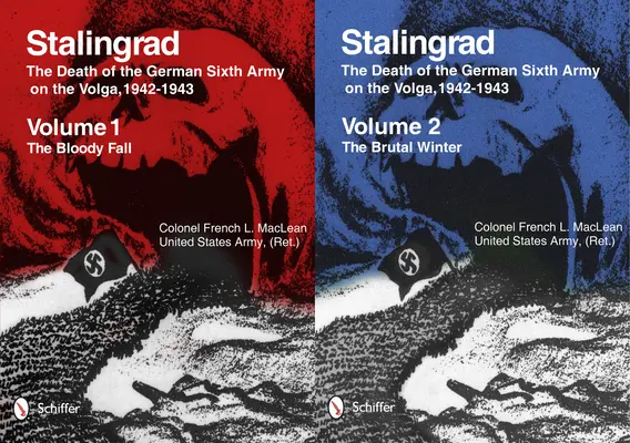 Stalingrado: La muerte del Sexto Ejército Alemán en el Volga, 1942-1943: Volumen 1: La sangrienta caída - Volumen 2: El brutal invierno - Stalingrad: The Death of the German Sixth Army on the Volga, 1942-1943: Volume 1: The Bloody Fall - Volume 2: The Brutal Winter