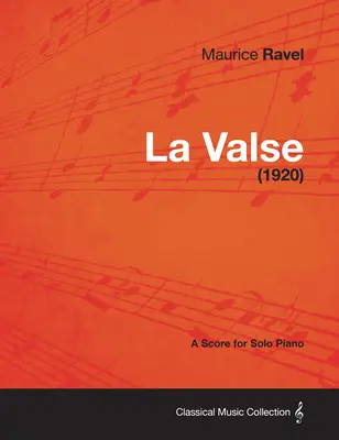 La Valse - Partitura para Piano Solo (1920) - La Valse - A Score for Solo Piano (1920)