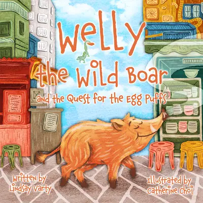 Welly, el jabalí: Y la búsqueda de los huevos hinchados - Welly the Wild Boar: And the Quest for the Egg Puffs