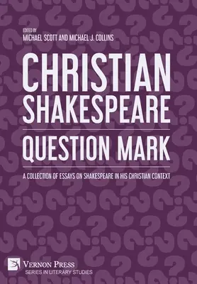 Shakespeare cristiano: Una colección de ensayos sobre Shakespeare en su contexto cristiano - Christian Shakespeare: A Collection of Essays on Shakespeare in his Christian Context