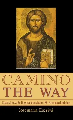 Camino - The Way: Texto en español y traducción al inglés: Edición comentada - Camino - The Way: Spanish text & English translation: Annotated edition