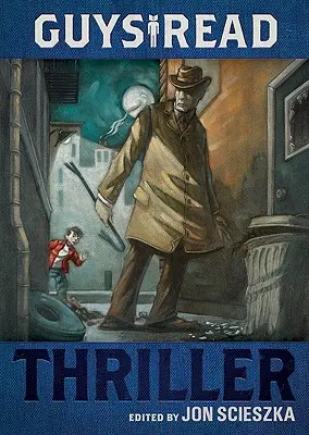 Chicos Leer: Thriller - Guys Read: Thriller