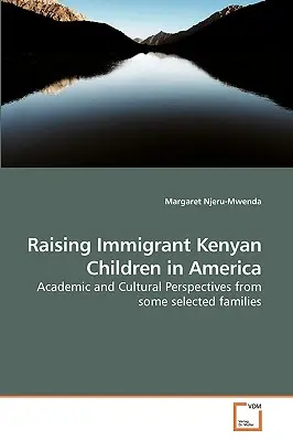 Criar a niños keniatas inmigrantes en Estados Unidos - Raising Immigrant Kenyan Children in America