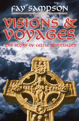 Visiones y viajes: La historia de la espiritualidad celta - Visions and Voyages: The Story of Celtic Spirituality