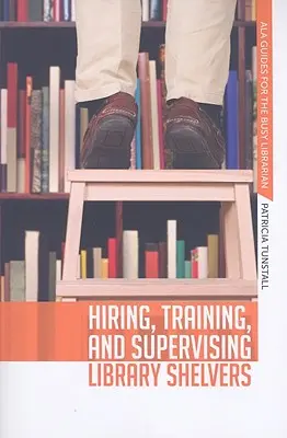 Contratación, formación y supervisión de bibliotecarios - Hiring, Training, and Supervising Library Shelvers