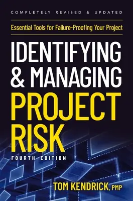 Identificar y gestionar los riesgos del proyecto 4ª edición: Herramientas esenciales para proteger su proyecto contra el fracaso - Identifying and Managing Project Risk 4th Edition: Essential Tools for Failure-Proofing Your Project