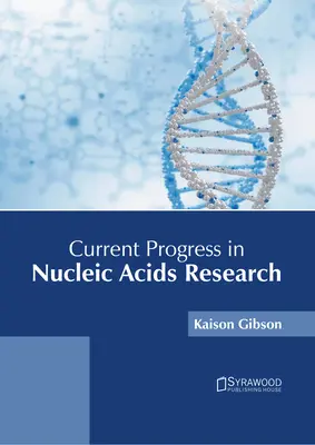 Avances actuales en la investigación de los ácidos nucleicos - Current Progress in Nucleic Acids Research