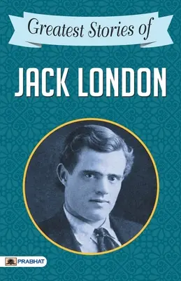 Las mejores historias de Jack London - Greatest Stories of Jack London