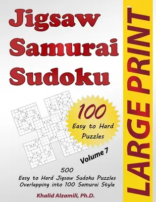 Jigsaw Samurai Sudoku: 500 rompecabezas Jigsaw Sudoku fáciles a difíciles que se superponen en 100 estilo Samurai - Jigsaw Samurai Sudoku: 500 Easy to Hard Jigsaw Sudoku Puzzles Overlapping into 100 Samurai Style