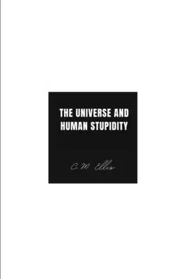 El Universo y la Estupidez Humana - The Universe and Human Stupidity