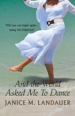 Y el mundo me sacó a bailar - And the World Asked Me to Dance