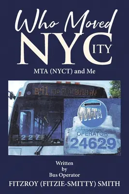 Quién movió NYCity: La MTA (NYCT) y yo (Smith Fitzroy (Fitzie-Smitty)) - Who Moved NYCity: MTA (NYCT) and Me (Smith Fitzroy (Fitzie-Smitty))
