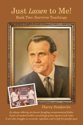 ¡Sólo Lassen para mí! - Libro Dos: Enseñanzas del Sobreviviente (Tercera Edición) - Just Lassen to Me! - Book Two: Survivor Teachings (Third Edition)