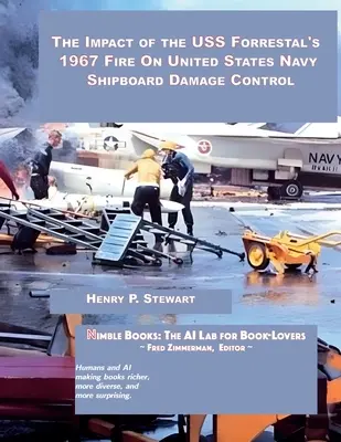 El impacto del incendio del USS Forrestal en 1967 en el control de daños a bordo de la Marina de los Estados Unidos - The Impact of the USS Forrestal's 1967 Fire on United States Navy Shipboard Damage Control