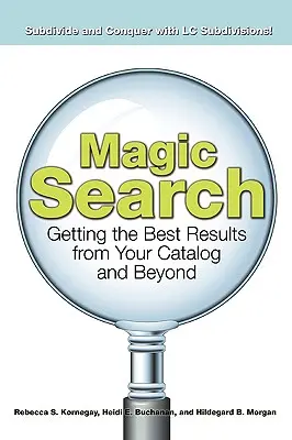 Búsqueda mágica: Cómo obtener los mejores resultados de su catálogo y más allá - Magic Search: Getting the Best Results from Your Catalog and Beyond