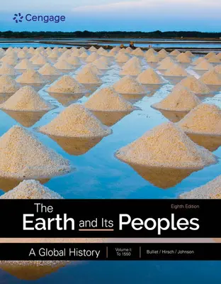 La Tierra y sus pueblos: Una historia global, volumen 1 - The Earth and Its Peoples: A Global History, Volume 1