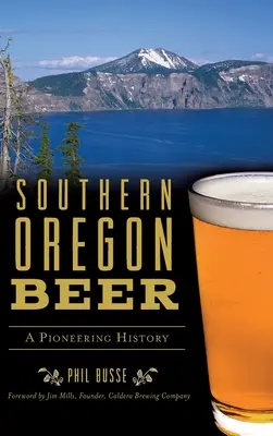 La cerveza del sur de Oregón: una historia pionera - Southern Oregon Beer: A Pioneering History