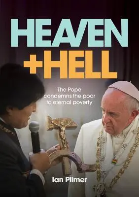 El cielo y el infierno: El Papa condena a los pobres a la pobreza eterna - Heaven and Hell: The Pope condemns the poor to eternal poverty