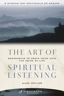 El arte de la escucha espiritual: Responder a la voz de Dios en medio del ruido de la vida - The Art of Spiritual Listening: Responding to God's Voice Amid the Noise of Life