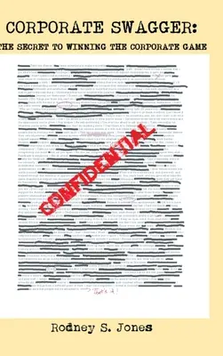 La fanfarronería empresarial: El secreto para ganar el juego de la empresa - Corporate Swagger: The Secret to Winning the Corporate Game