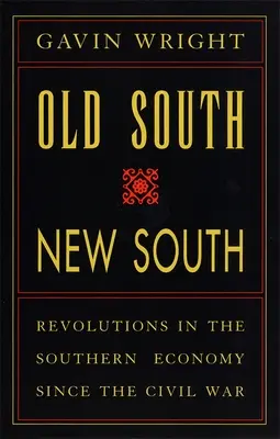 Viejo Sur, Nuevo Sur: Revoluciones en la economía sureña desde la Guerra Civil - Old South, New South: Revolutions in the Southern Economy Since the Civil War