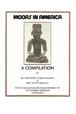 Moros en América: Para la educación y la ilustración de la comunidad morisca americana - Moors in America: For the Education and Enlightenment of the Moorish American Community