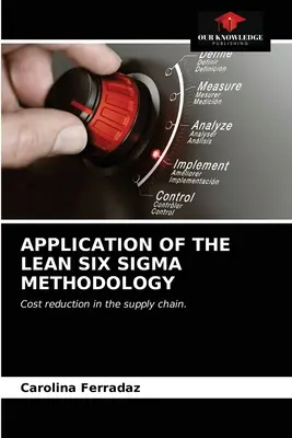 Aplicación de la metodología Lean Seis SIGMA - Application of the Lean Six SIGMA Methodology