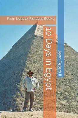 10 días en Egipto: De leones a faraones Libro 2 - 10 Days in Egypt: From Lions to Pharaohs Book 2