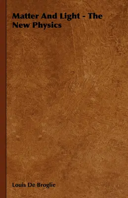 Materia y Luz - La Nueva Física - Matter and Light - The New Physics