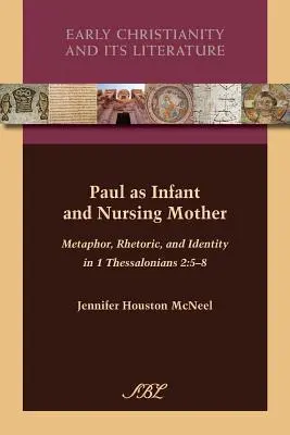 Pablo como niño y madre lactante: Metáfora, retórica e identidad en 1 Tesalonicenses 2:5-8 - Paul as Infant and Nursing Mother: Metaphor, Rhetoric, and Identity in 1 Thessalonians 2:5-8