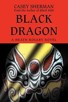 Dragón negro Una novela de Heath Rosary - Black Dragon: A Heath Rosary novel