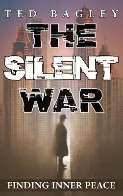 La guerra silenciosa: En busca de la paz interior - The Silent War: Finding Inner Peace