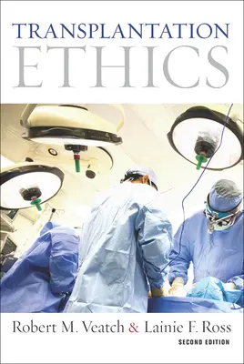 Ética de los trasplantes: Segunda edición - Transplantation Ethics: Second Edition