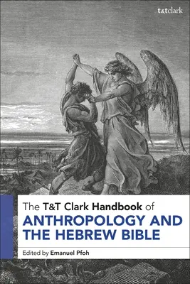 T&T Clark Handbook of Anthropology and the Hebrew Bible (Manual de antropología y Biblia hebrea de T&T Clark) - T&T Clark Handbook of Anthropology and the Hebrew Bible